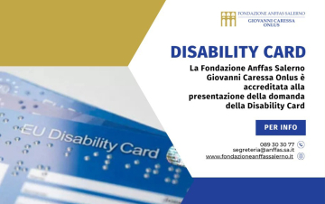 Disability Card: Fondazione Anffas Salerno Giovanni Caressa Onlus è ente accreditato per la presentazione della domanda
